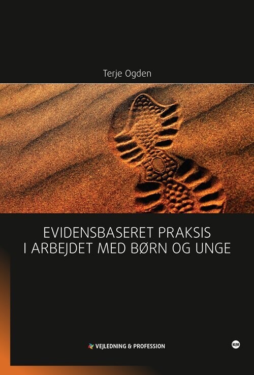 Evidensbaseret Praksis I Arbejdet Med Børn Og Unge - Terje Ogden - Bog