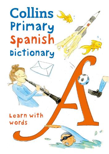 Primary Spanish Dictionary: Illustrated Dictionary for Ages 7+ - Collins Primary Dictionaries (Paperback)