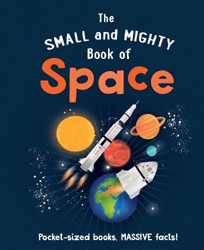 The Small and Mighty Book of Space - Small and Mighty (Hardback)
