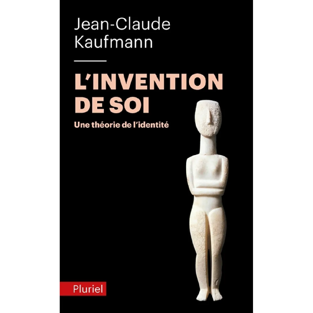 L'invention de soi : une théorie de l'identité · Occasion