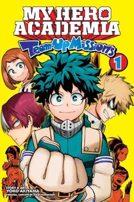 My Hero Academia: Team-Up Missions, Vol. 1 - My Hero Academia: Team-Up Missions 1 (Paperback)