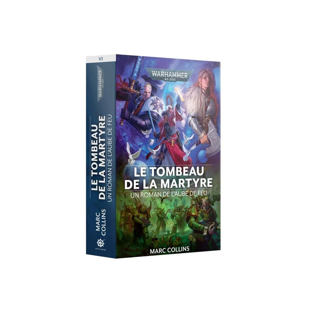 W40K : L'Aube du Feu: Le Tombeau De La Martyre Livre 6