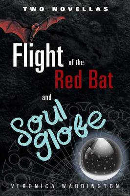 Flight of the Red Bat and Soul Globe: Two Novellas (Paperback)