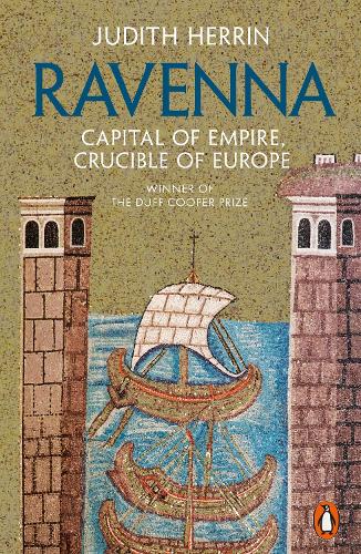 Ravenna: Capital of Empire, Crucible of Europe (Paperback)