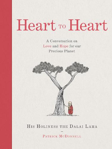 Heart to Heart: A Conversation on Love and Hope for Our Precious Planet (Hardback)