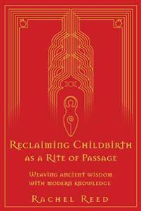 Reclaiming Childbirth as a Rite of Passage