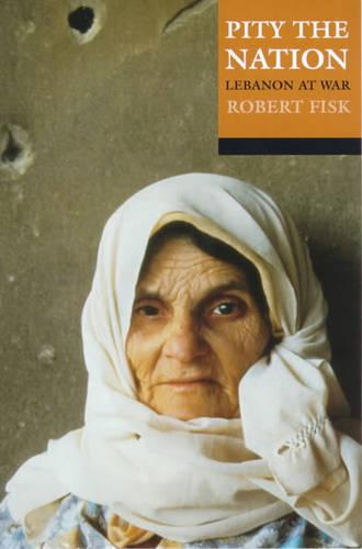 Pity the Nation: Lebanon at War (Paperback)