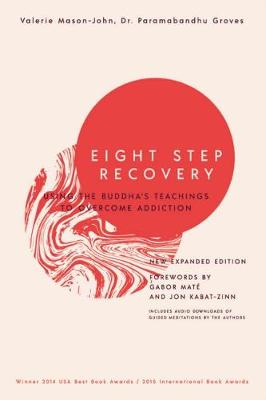 Eight Step Recovery: Using the Buddha's Teachings to Overcome Addiction (Paperback)