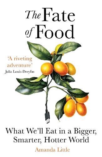 The Fate of Food: What We'll Eat in a Bigger, Hotter, Smarter World (Paperback)