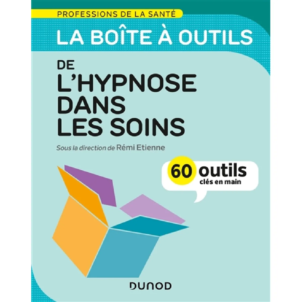 La boîte à outils de l'hypnose dans les soins : 60 outils clés en main · Occasion