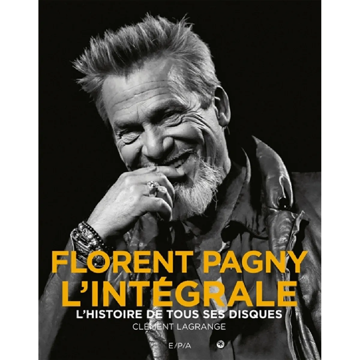 Florent Pagny, l'intégrale : l'histoire de tous ses disques · Occasion
