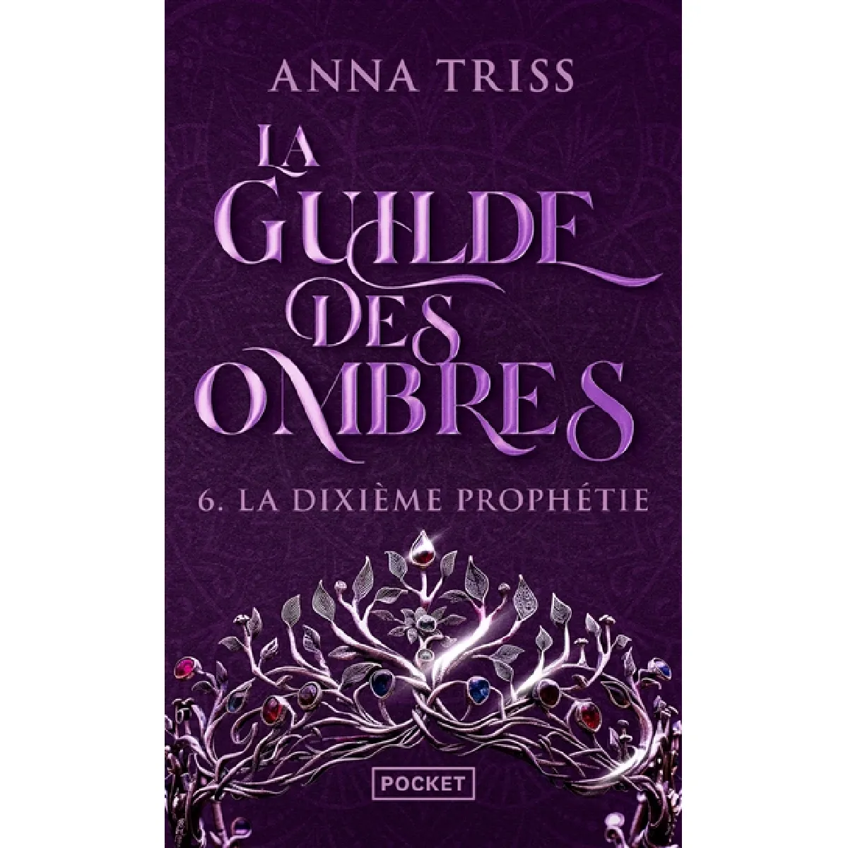 La guilde des ombres. Vol. 6. La dixième prophétie