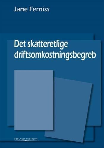 Det Skatteretlige Driftsomkostningsbegreb - Jane Ferniss - Bog