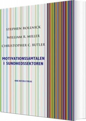 Motivationssamtalen I Sundhedssektoren - William R. Miller - Bog