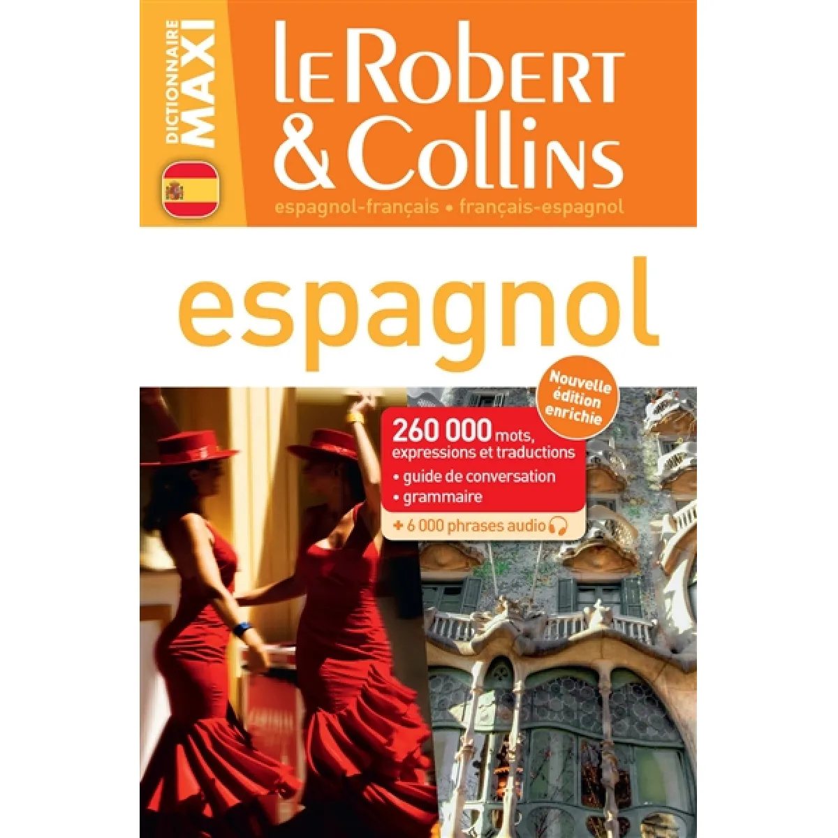 Le Robert et Collins maxi espagnol : français-espagnol, espagnol-français : 260.000 mots, expressions et traductions, guide de conversation, grammaire + 6.000 phrases audio · Occasion
