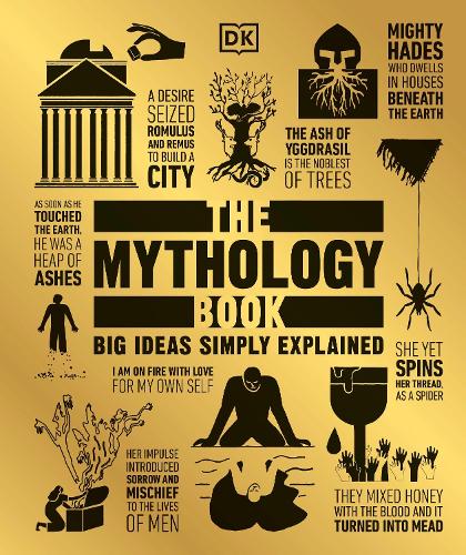 The Mythology Book: Big Ideas Simply Explained - DK Big Ideas (Hardback)