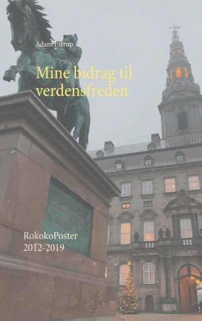 Mine Bidrag Til Verdensfreden - Adam Estrup - Bog