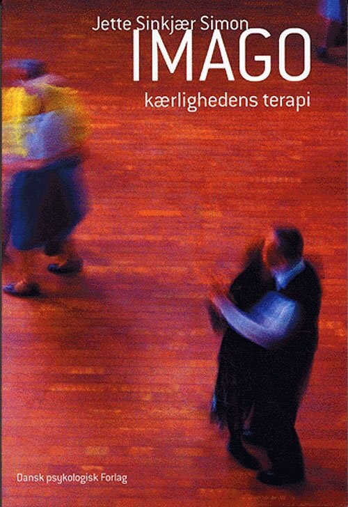 Imago - Kærlighedens Terapi - Jette Sinkjær Simon - Bog