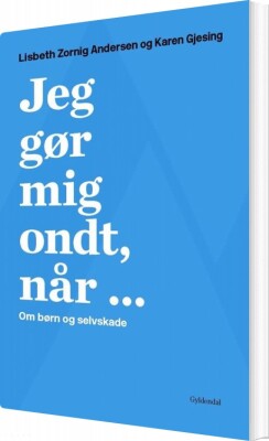 Jeg Gør Mig Ondt, Når - Lisbeth Zornig Andersen - Bog