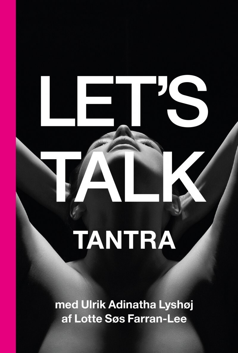 Let's Talk Tantra - Lotte Søs Farran-Lee - Bog