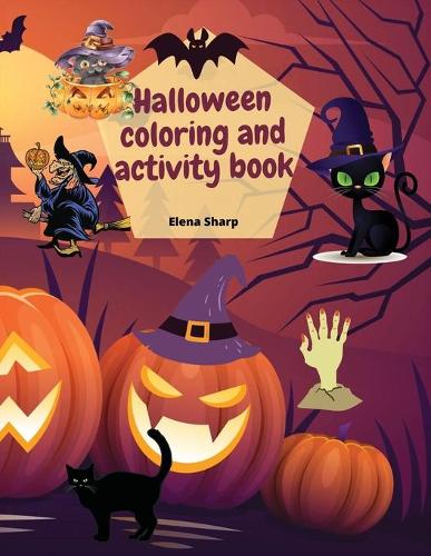 halloween coloring and activity book: amazing halloween coloring&activity book for kids and toddlers ages 2-4,4-8. (Paperback)