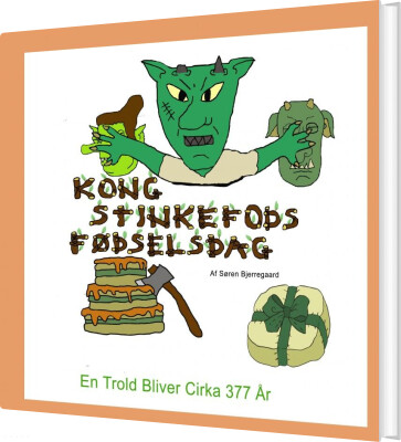 Kong Stinkefods Fødselsdag - Søren  Bjerregaard - Bog