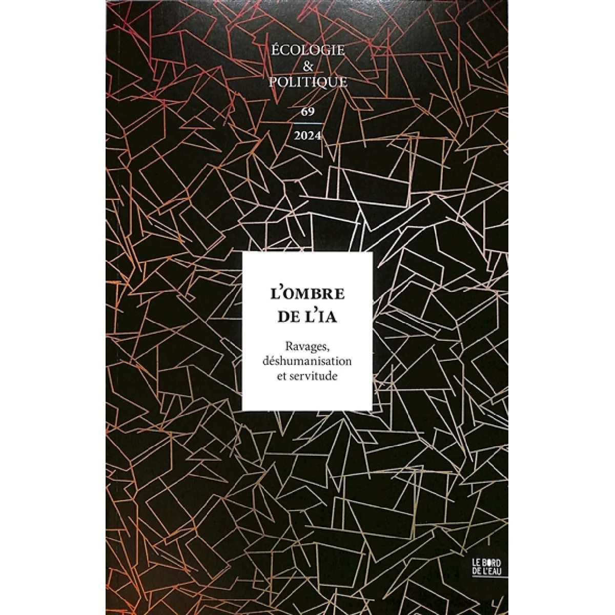 Ecologie et politique, n° 69. L'ombre de l'IA : ravages, déshumanisation et servitude · Occasion