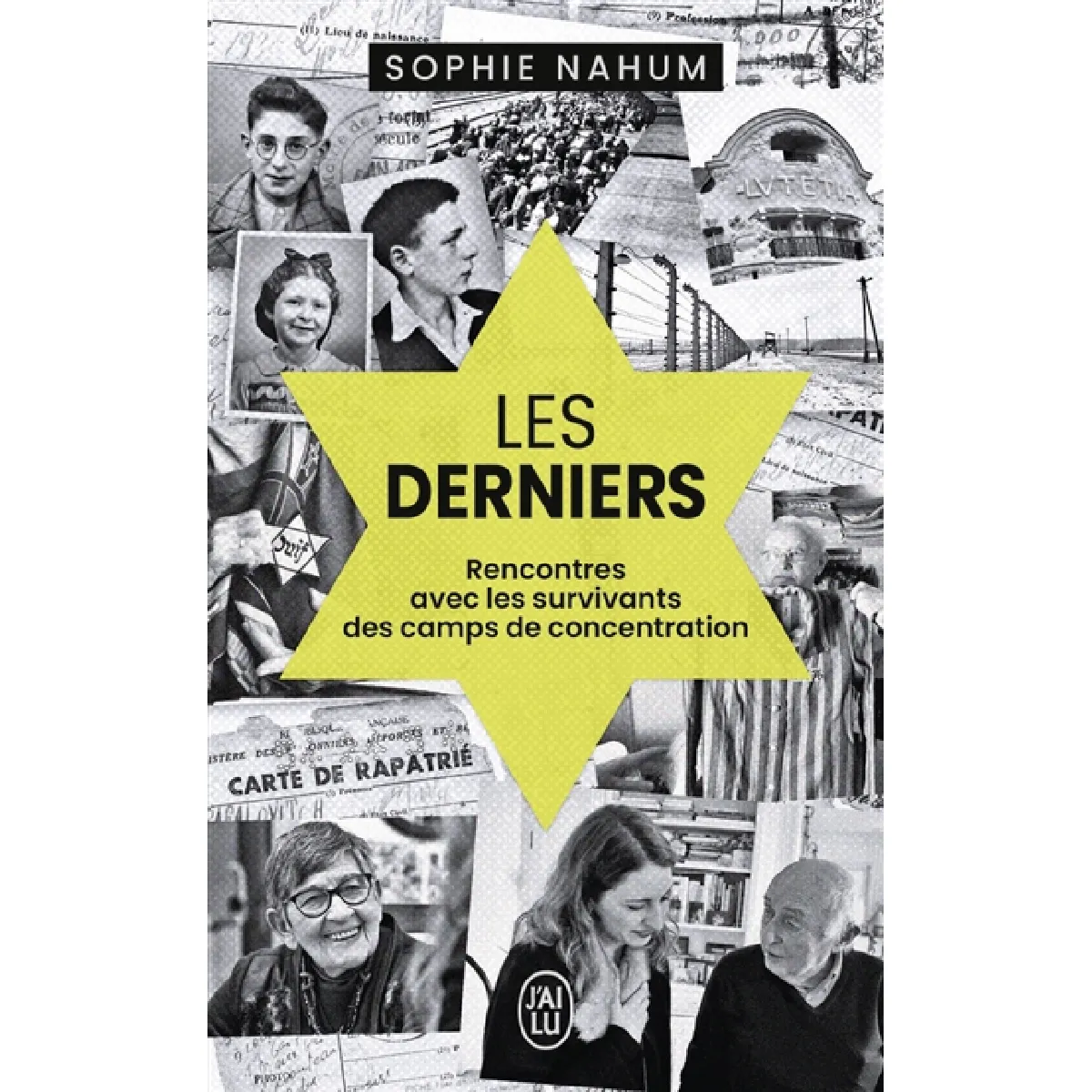 Les derniers : rencontres avec les survivants des camps de concentration
