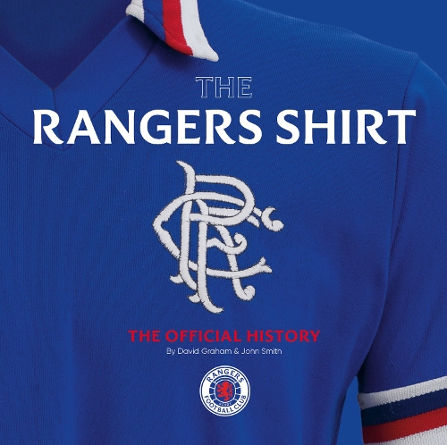 The Rangers Shirt: The Official History (Hardback)