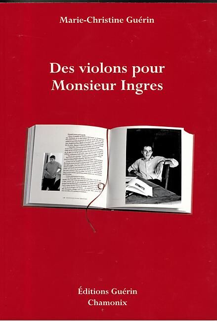 GUERIN - DES VIOLONS POUR MONSIEUR INGRES GUERIN