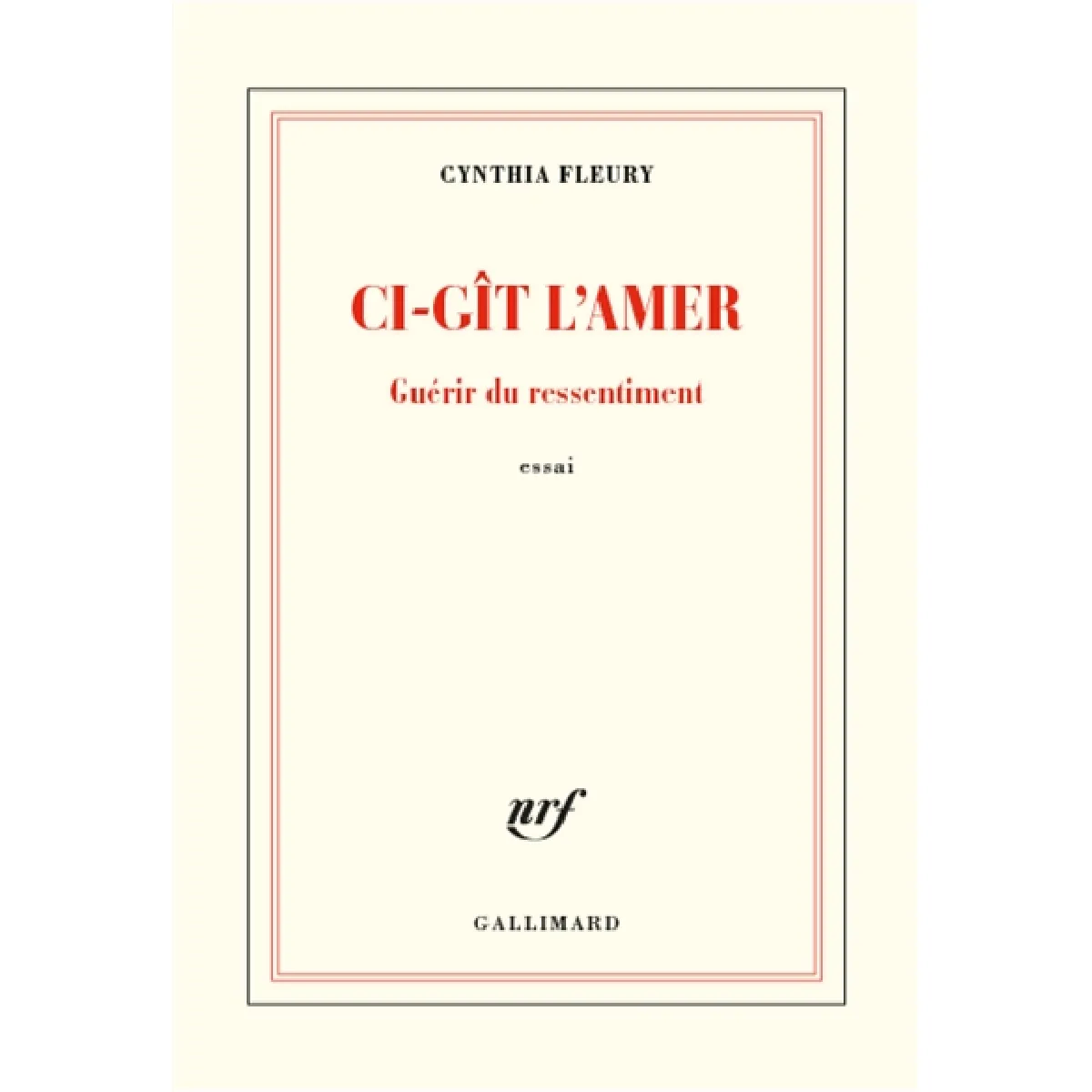 Ci-gît l'amer : guérir du ressentiment : essai · Occasion