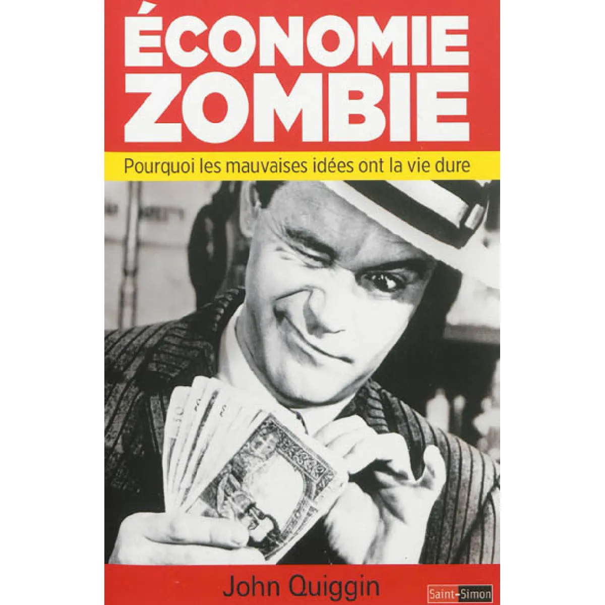 Economie zombie : pourquoi les mauvaises idées ont la vie dure · Occasion
