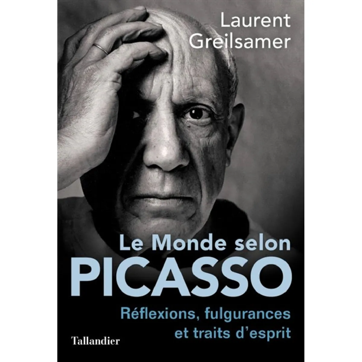 Le monde selon Picasso : réflexions, fulgurances et traits d'esprit · Occasion