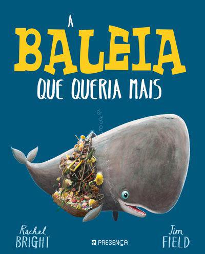 A Baleia que Queria Maisde Rachel Bright