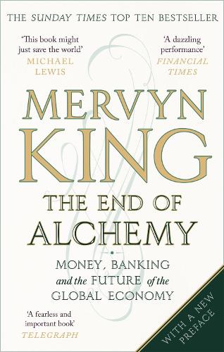 The End of Alchemy: Money, Banking and the Future of the Global Economy (Paperback)