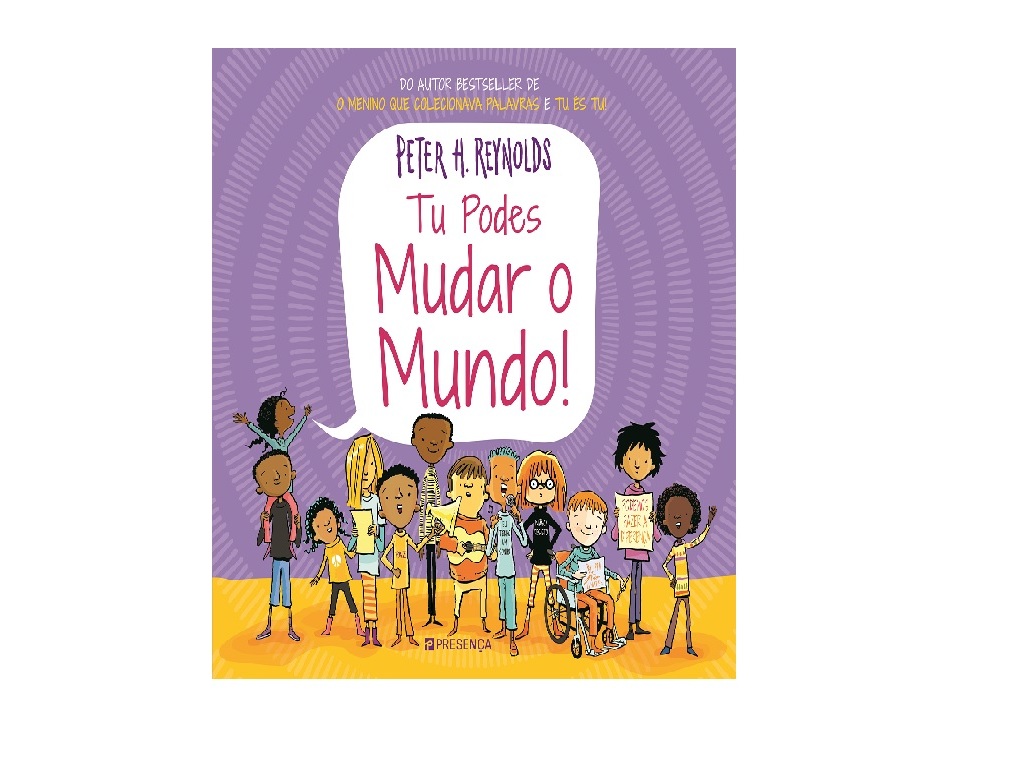 LIVRO TU PODES MUDAR O MUNDO! DE PETER H. REYNOLDS