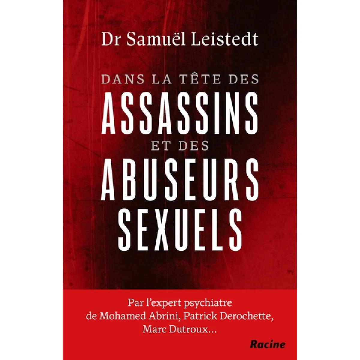 Dans la tête des assassins et des abuseurs sexuels