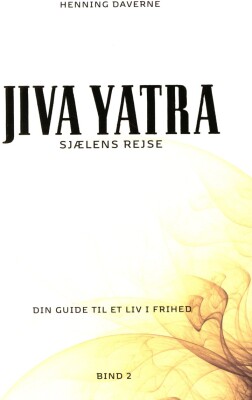 Sjælens Rejse - Jiva Yatra Bind 2 - Henning Daverne - Bog