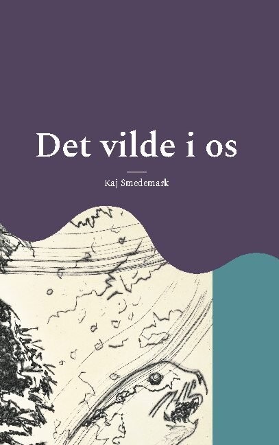 Det Vilde I Os - Kaj Smedemark - Bog
