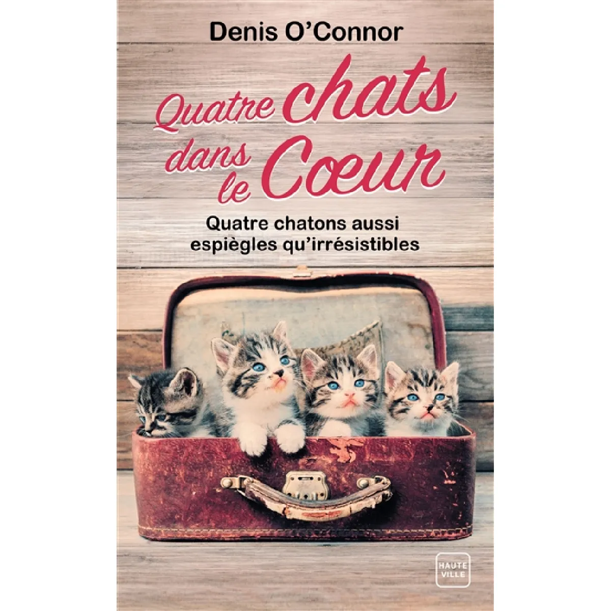 Quatre chats dans le coeur : quatre chatons aussi espiègles qu'irrésistibles · Occasion