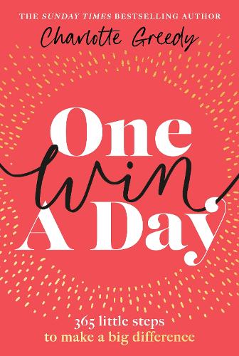 One Win a Day: 365 little steps to make a big difference (Hardback)
