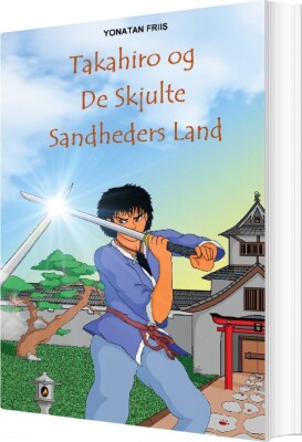 Takahiro Og De Skjulte Sandheders Land - Yonatan Friis - Bog