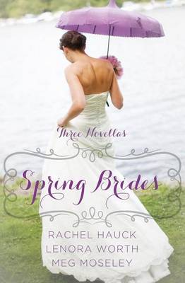 Spring Brides: A Year of Weddings Novella Collection: Three Novellas (Hardback)