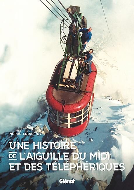 UNE HISTOIRE DE L AIGUILLE DU MIDI