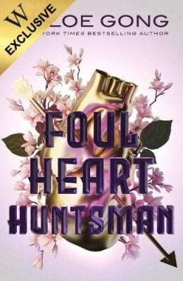 Foul Heart Huntsman: Exclusive Edition (Hardback)