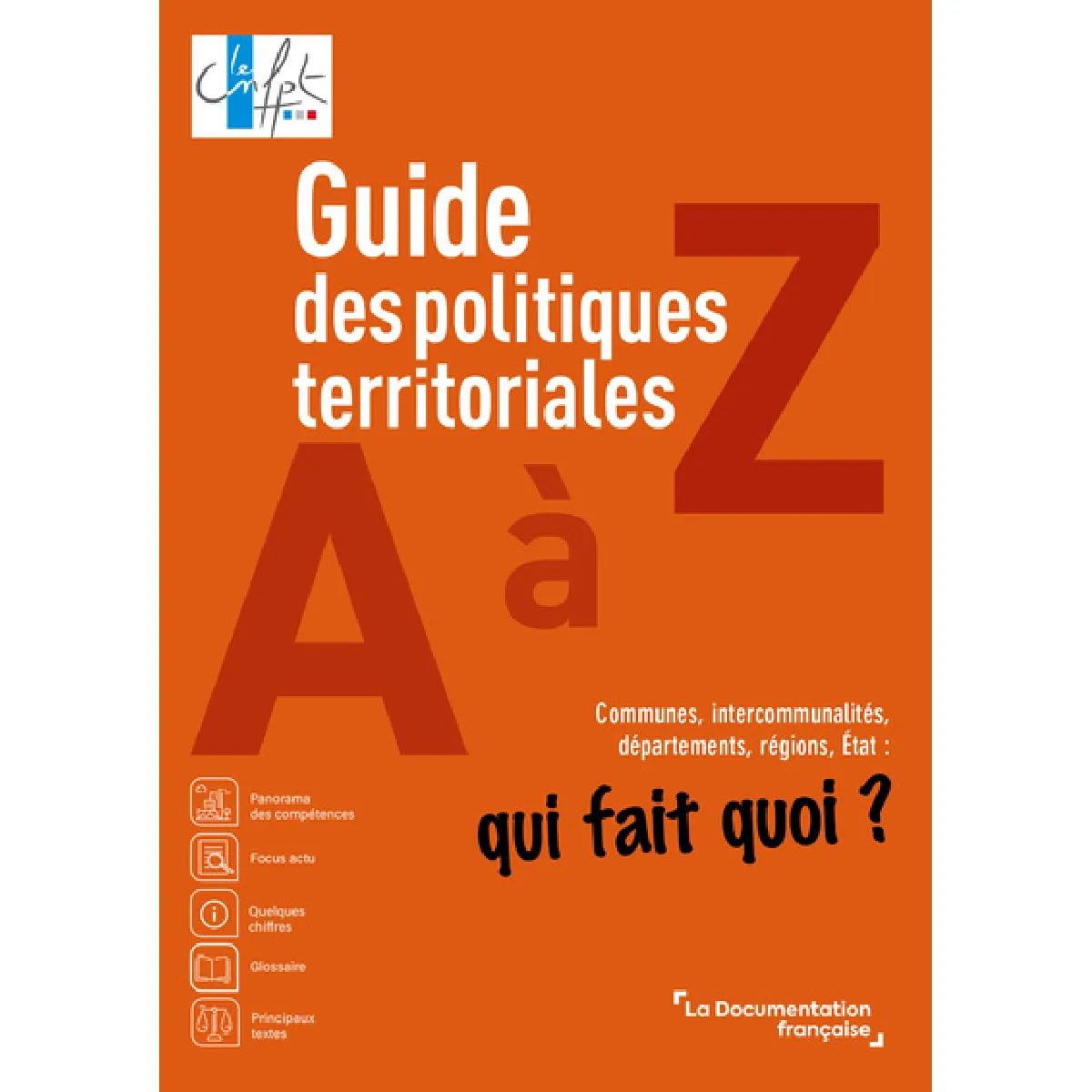 Guide des politiques territoriales de A à Z : communes, intercommunalités, départements, régions, Etat : qui fait quoi ?
