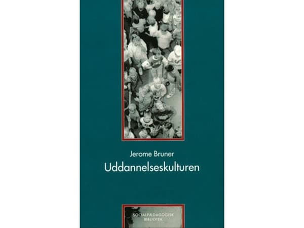 Uddannelseskulturen | Jerome Bruner | Språk: Dansk