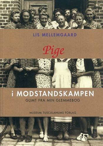 Pige I Modstandskampen - Lis Mellemgaard - Bog
