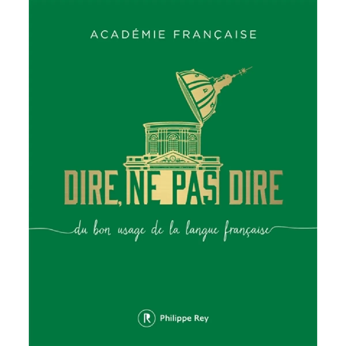 Dire, ne pas dire : du bon usage de la langue française. Vol. 1 · Occasion