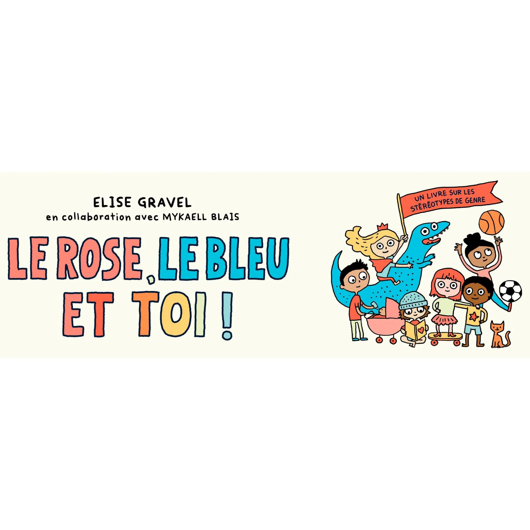 La Courte Échelle Le Rose, Le Bleu Et Toi - Elise Gravel